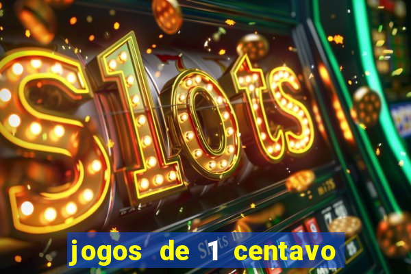 jogos de 1 centavo na blaze